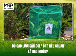 Độ Cao Lưới Sân Golf Đạt Tiêu Chuẩn Là Bao Nhiêu?