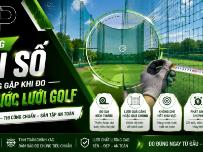 Những sai số thường gặp khi đo kích thước lưới golf
