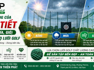 Ảnh hưởng của thời tiết (nắng, mưa, gió) đến tuổi thọ lưới golf